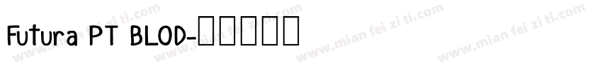 Futura PT BLOD字体转换